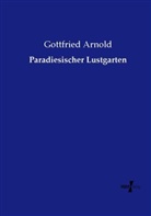 Gottfried Arnold - Paradiesischer Lustgarten