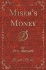 Eden Phillpotts - Miser's Money (Classic Reprint)