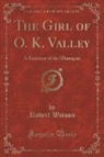 Robert Watson - The Girl of O. K. Valley