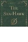 Rafael Sabatini - The Sea-Hawk (Classic Reprint)