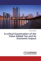 Henry Otobrise - A critical Examination of the Value Added Tax and its Economic Impact