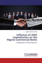 Olafare Elkanah Ayodeji - Influence of 2004 Capitalization on the Nigeria Commercial Banks