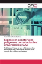 Héctor Alfredo Robles Martínez - Exposición a materiales peligrosos por estudiantes universitarios; UAZ