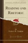 Robert B. Kaplan - Reading and Rhetoric (Classic Reprint)