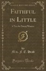 Mrs F. E. Head, Mrs. F. E. Head - Faithful in Little