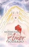 Alejandra Leonor Licea - Murmullos del Amor Sobrado