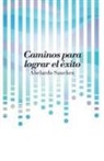 Abelardo Sanchez - Caminos para lograr el éxito