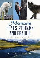 Dr Donnall Thomas Jr, E Donnall Thomas Jr, E. Donnall Thomas Jr - Montana Peaks, Streams and Prairie