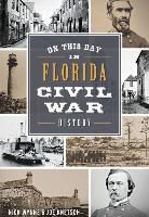 Joe Knetsch, Joseph Knetsch, Nick Wynne - On This Day in Florida Civil War History