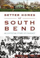 Gabrielle Robinson - Better Homes of South Bend: An American Story of Courage