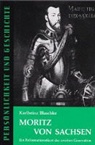 Karlheinz Blaschke, Günther Franz - Moritz von Sachsen