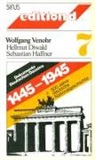Hellmut Diwald, Sebastian Haffner, Wolfgang Venohr - Dokumente Deutschen Daseins 1445-1945