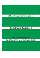 W. Stögmann, G F Wündisch - Pädiatrischer Farbatlas - Bd.2: Fünfzig Bände 'Pädiatrische Praxis'