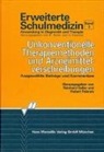 Hubert Feiereis, Reinhardt Saller - Erweiterte Schulmedizin - Bd.3: Unkonventionelle Therapiemethoden und Arzneimittelverschreibungen
