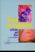 Stefan Seidl - Praxis der Kolposkopie - Leitfaden und Atlas