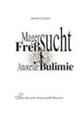 Hubert Feiereis - Magersucht und Freßsucht (Anorexie und Bulimie)