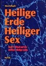 Dolores LaChapelle - Heilige Erde, Heiliger Sex - Bd.2: Heilige Erde - Heiliger Sex. Band 1-3 / Heilige Erde heiliger Sex