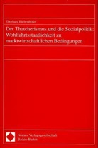 Eberhard Eichenhofer - Der Thatcherismus und die Sozialpolitik: Wohlfahrtsstaatlichkeit zu marktwirtschaftlichen Bedingungen