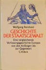 Wolfgang Reinhard - Geschichte der Staatsgewalt