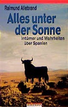 Raimund Allebrand - Alles unter der Sonne