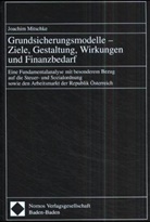 Joachim Mitschke, Joachi Mitschke - Grundsicherungsmodelle - Ziele, Gestaltung, Wirkungen und Finanzbedarf