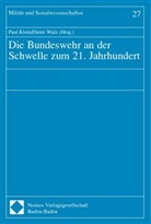 Pau Klein, Paul Klein, Walz, Dieter Walz - Die Bundeswehr an der Schwelle zum 21. Jahrhundert