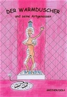 Sandra Greiner, Dirk Krüger, Kai Desler - Der Warmduscher und seine Artgenossen