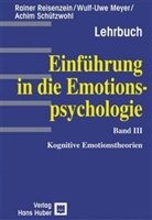 Wulf Meyer, Wulf U Meyer, Wulf-Uwe Meyer, Raine Reisenzein, Rainer Reisenzein, Achim Schützwohl - Einführung in die Emotionspsychologie - Bd. 3: Kognitive Emotionstheorien