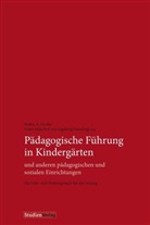 Walter Fischer, Walter A Fischer, Walter A. Fischer, Ingeborg Putschögl, Ingeborg u a Putschögl - Pädagogische Führung in Kindergärten und anderen pädagogischen und sozialen Einrichtungen
