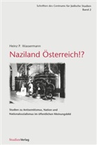 Heinz P Wassermann, Heinz P. Wassermann - Naziland Österreich!?