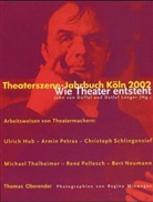 Regina Minwegen, John von Düffel, detlef langer - Theaterszene-Jahrbuch Köln