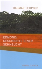 Dagmar Leupold - Edmond: Geschichte einer Sehnsucht