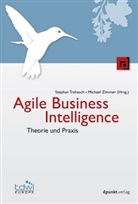 Stepha Trahasch, Stephan Trahasch, Stepha Trahasch (Prof. Dr.), Zimmer, Zimmer, Michael Zimmer... - Agile Business Intelligence