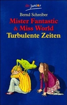 Bernd Schreiber - Mister Fantastic & Miss World, Turbulente Zeiten