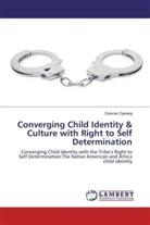 Duncan Ojwang - Converging Child Identity & Culture with Right to Self Determination