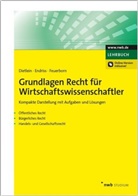 Johanne Dietlein, Johannes Dietlein, Johannes (Prof. Dr. Dietlein, Dorothe Endriss, Dorothee Endriss, Dorothee ( Endriss... - Grundlagen Recht für Wirtschaftswissenschaftler