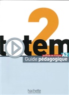 Jean-Thierry le Bougnec, Jean-Thierr Le Bougnec, Jean-Thierry Le Bougnec, Lewis, Guy Lewis, Marie-Jos Lopes... - totem - Internationale Ausgabe - 2: Totem Internationale Ausgabe 2 Guide pédagogique