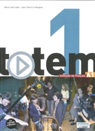 Jean-Thierry le Bougnec, Jean-Thierry Le Bougnec, Marie-Jos Lopes, Marie-José Lopes - totem - Internationale Ausgabe - 1: Totem Internationale Ausgabe 1 Kursbuch mit DVD-ROM