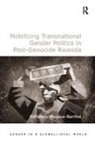 Dr. Rirhandu Mageza-Barthel, Rirhandu Mageza-Barthel - Mobilizing Transnational Gender Politics in Post-Genocide Rwanda
