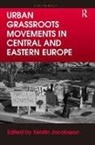 Kerstin Jacobsson, Kerstin (EDT) Jacobsson, Kerstin Jacobsson, Jacobsson Kerstin - Urban Grassroots Movements in Central and Eastern Europe