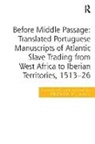 Professor Trevor P. Hall, Trevor P. Hall, Trevor P. (EDT) Hall - Before Middle Passage: Translated Portuguese Manuscripts of Atlantic