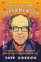 Shep Gordon - They Call Me Supermensch