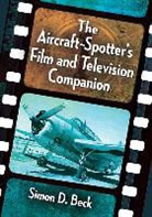 Simon D. Beck - The Aircraft-spotter's Film and Television Companion