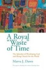 Marva J Dawn, Marva J. Dawn - Royal Waste Of Time