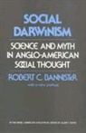 Robert Bannister, Robert C. Bannister - Social Darwinism – Science and Myth in Anglo–American Social Thought