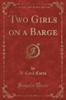 V. Cecil Cotes - Two Girls on a Barge (Classic Reprint)