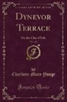 Charlotte Mary Yonge - Dynevor Terrace, Vol. 1 of 2: Or, the Clue of Life (Classic Reprint)
