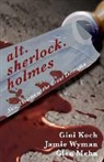 Gini Koch, Gini/ Wyman Koch, Glen Mehn, Jamie Wyman - Alt. Sherlock Holmes