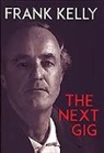 Frank Kelly, Professor Frank Kelly - Next Gig