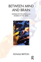 Ronald Britton - Between Mind and Brain